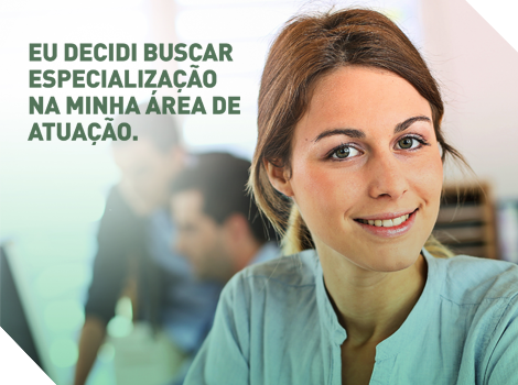 Eu decidi buscar especialização na minha área de atuação